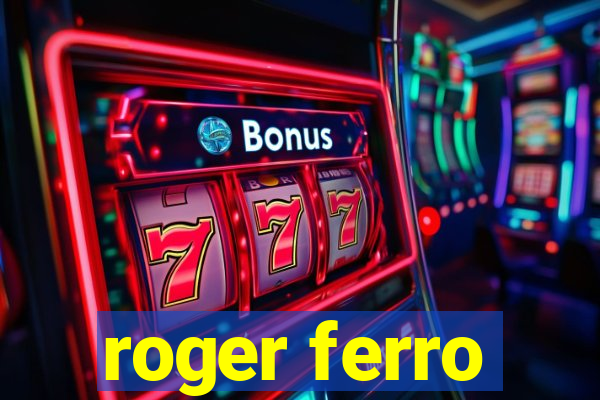 roger ferro