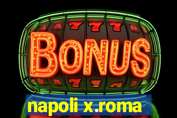 napoli x.roma