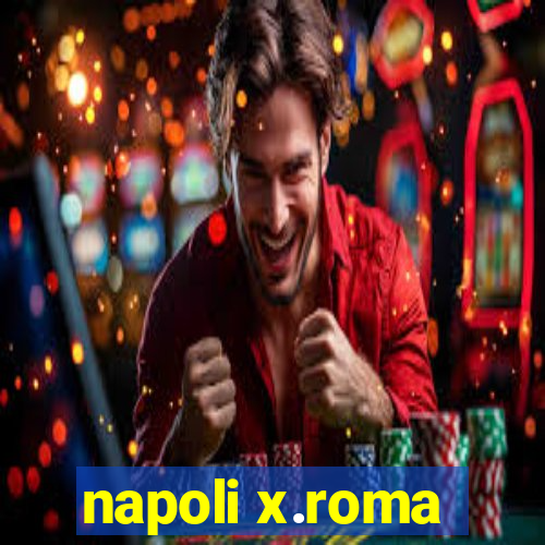 napoli x.roma