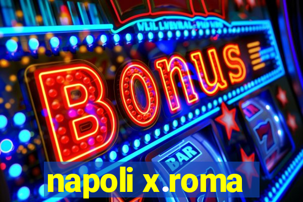napoli x.roma