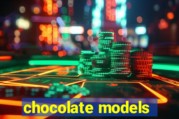 chocolate models