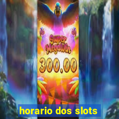 horario dos slots