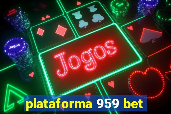 plataforma 959 bet