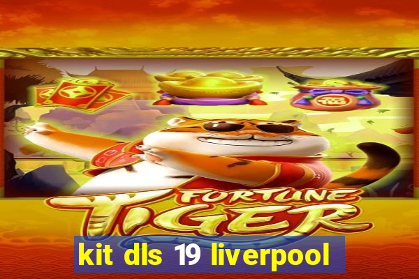 kit dls 19 liverpool