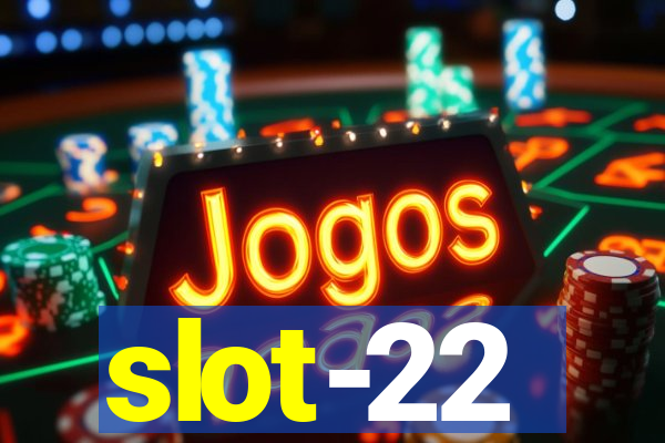 slot-22