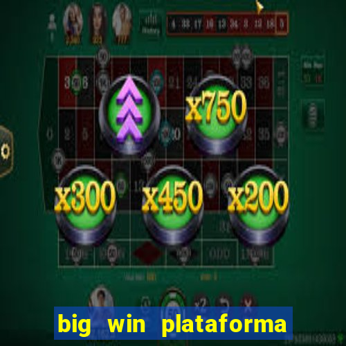 big win plataforma de jogos