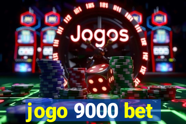 jogo 9000 bet