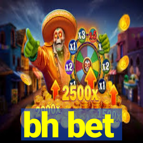 bh bet