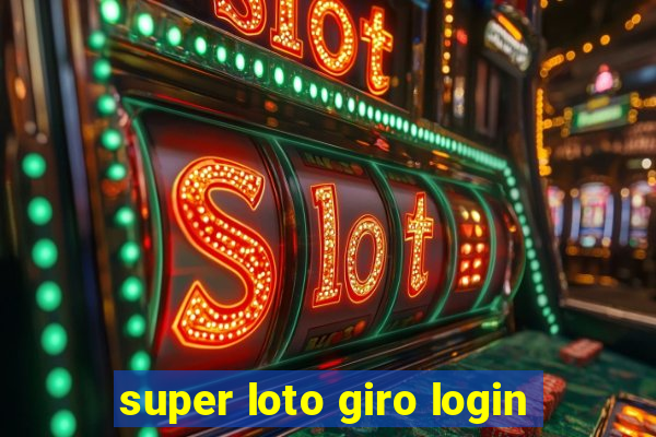 super loto giro login