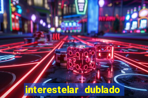 interestelar dublado 4k interstellar 4k 60fps download