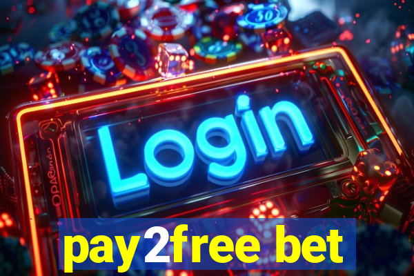 pay2free bet