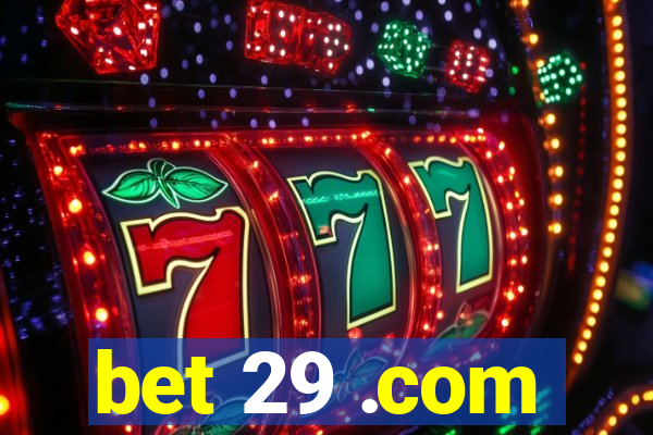 bet 29 .com
