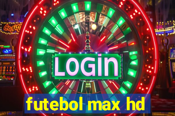 futebol max hd