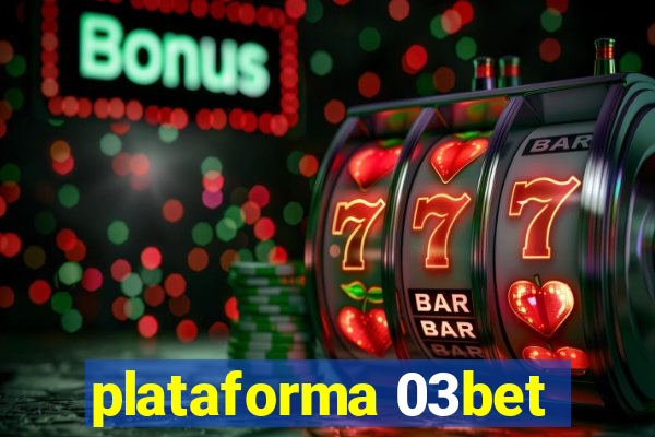 plataforma 03bet