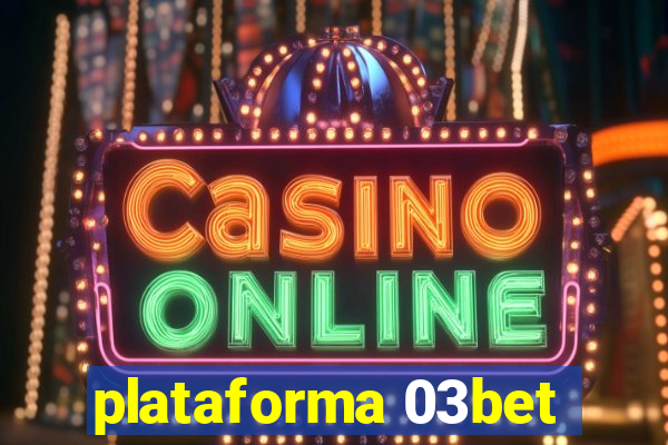 plataforma 03bet