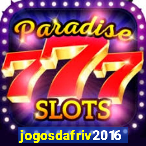 jogosdafriv2016