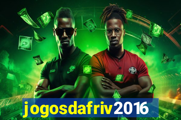 jogosdafriv2016