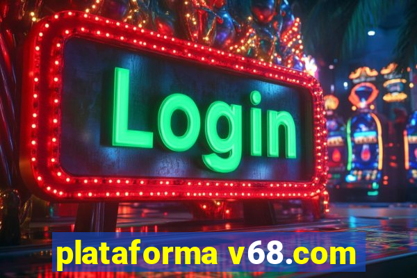 plataforma v68.com