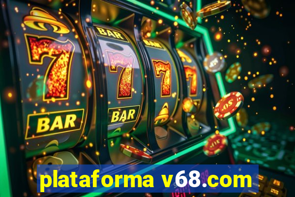 plataforma v68.com