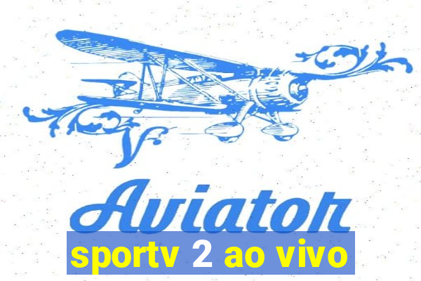 sportv 2 ao vivo