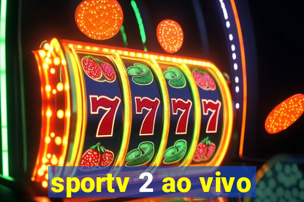 sportv 2 ao vivo