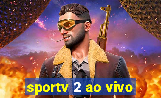 sportv 2 ao vivo