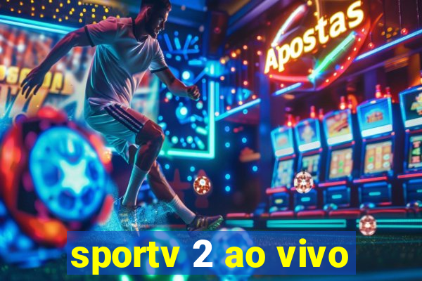 sportv 2 ao vivo