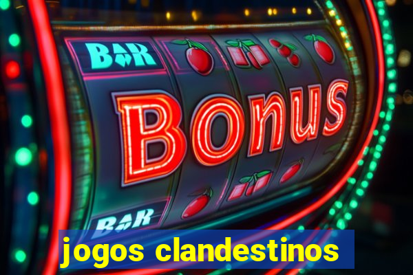 jogos clandestinos