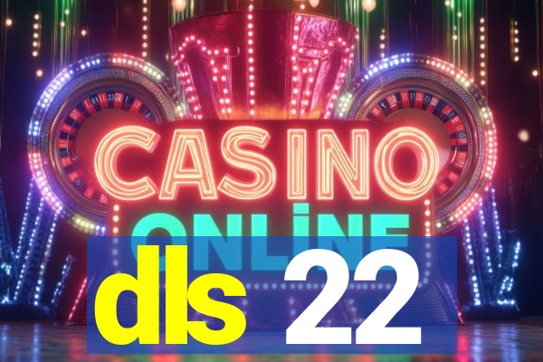dls 22