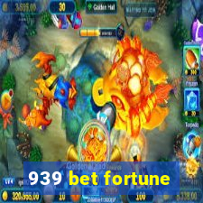 939 bet fortune