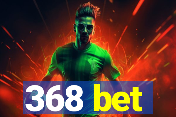 368 bet