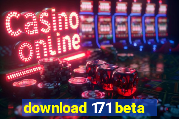 download 171 beta