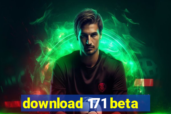 download 171 beta