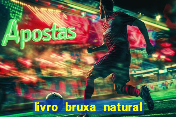 livro bruxa natural pdf gratis