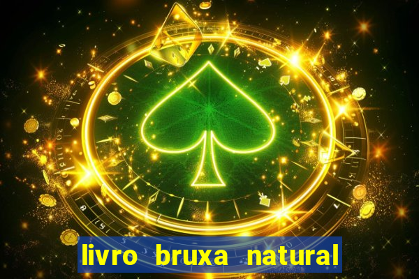livro bruxa natural pdf gratis