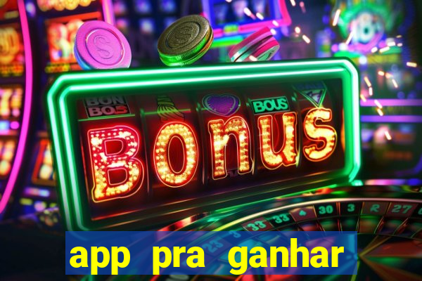 app pra ganhar dinheiro jogando