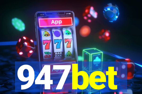 947bet