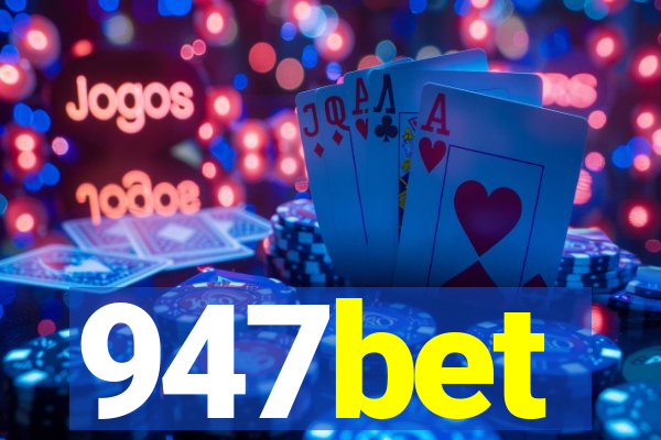 947bet