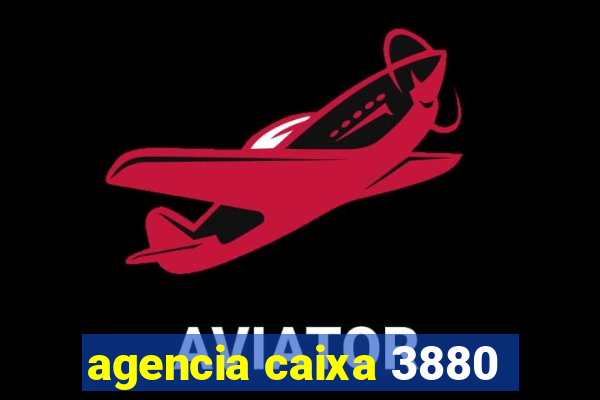 agencia caixa 3880