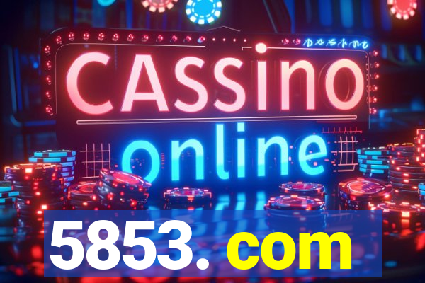 5853. com