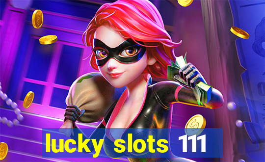 lucky slots 111