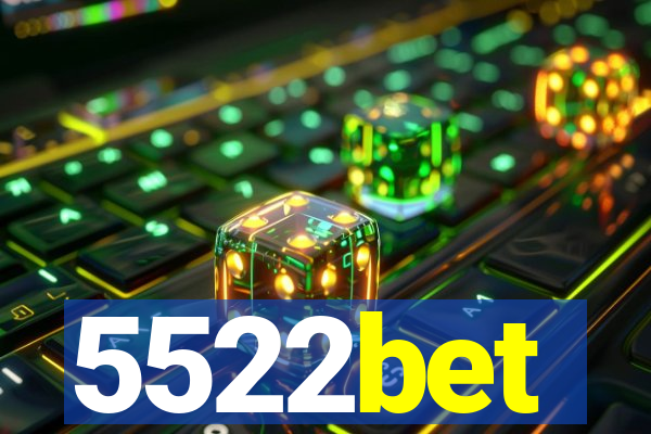 5522bet