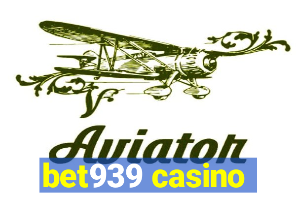 bet939 casino