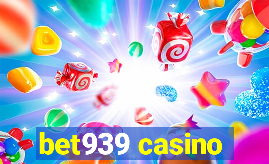 bet939 casino