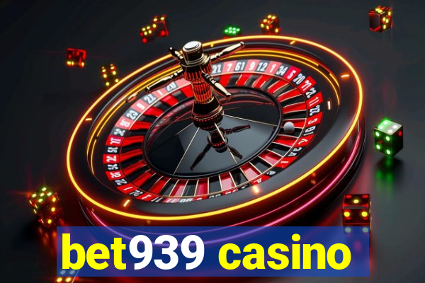 bet939 casino