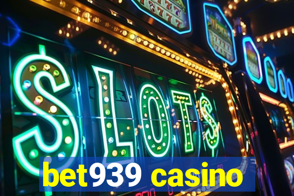 bet939 casino
