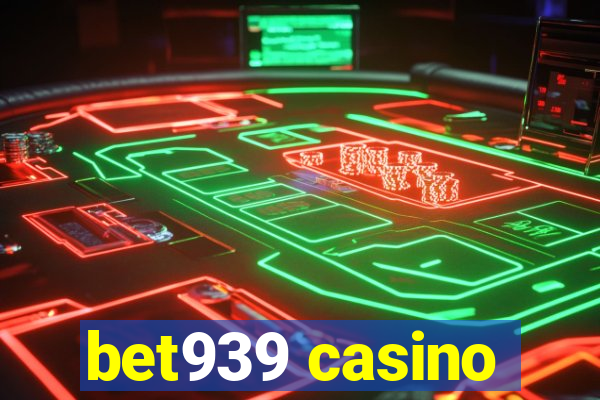 bet939 casino