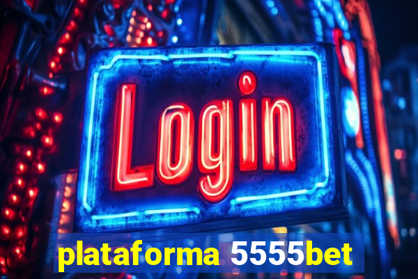 plataforma 5555bet
