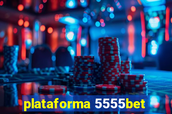 plataforma 5555bet