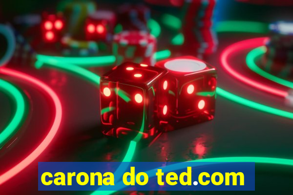 carona do ted.com